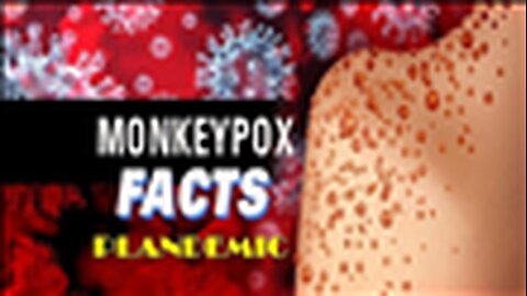 "Unveiling the Truth: Understanding the Monkey Pox (Mpox) Plandemic and its Impacts"