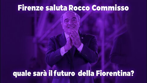 Firenze saluta Rocco Commisso: quale sarà il futuro della Fiorentina?