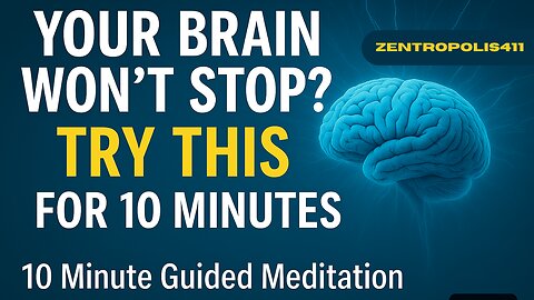 🧠 Your Brain Won’t Stop? Try This – 10 Minute Guided Meditation