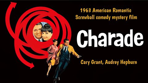 Charade (1963 American Romantic Screwball comedy mystery film)