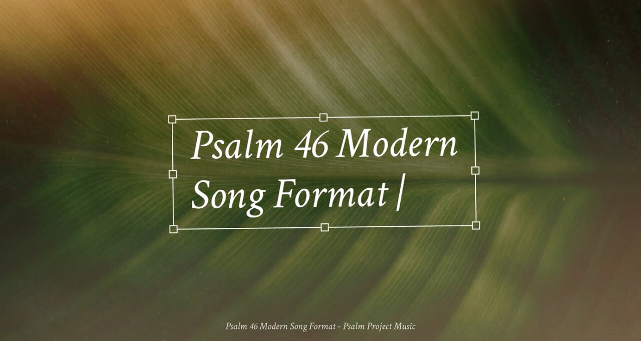 Psalm 46 (KJV) - Modern Song Format 🎶 - Official Lyric Video