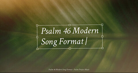 Psalm 46 (KJV) - Modern Song Format 🎶 - Official Lyric Video