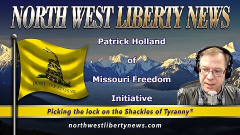 NWLNews – Patrick Holland of Missouri Freedom Initiative Live – 2.9.26