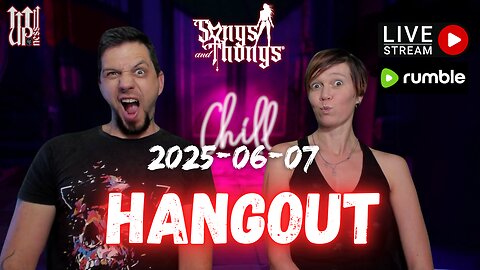 Hangout Stream with Songs & Thongs