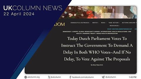 "Understanding Dutch Parliament's Vote on WHO's Delayed Pandemic Treaty: A UK Column News Insight"
