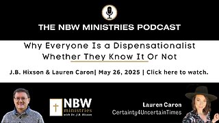 1225. Why Everyone Is a Dispensationalist Whether They Know It Or Not