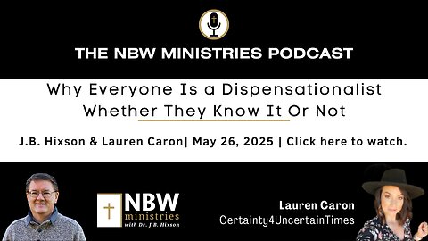 1225. Why Everyone Is a Dispensationalist Whether They Know It Or Not