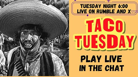 Taco Tuesday Episode 7 Live Play Along