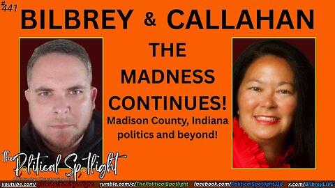 #441 | Bilbrey & Callahan: THE MADNESS CONTINUES! | The Political Spotlight