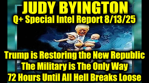 8.13.25, The Military is The Only Way 72 Hours Until All Hell Breaks Loose