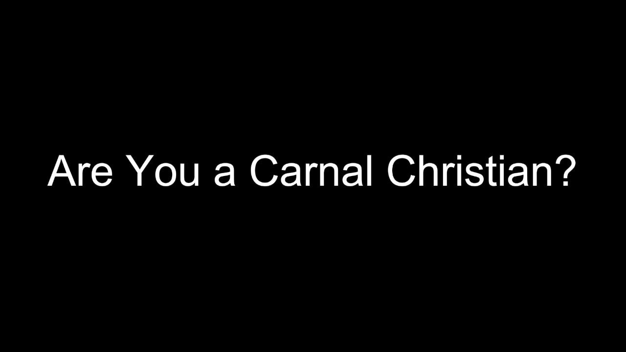 Are You a Carnal Christian?