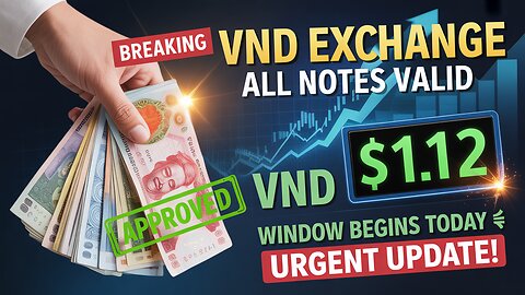 Iraqi Dinar 🚨 All Vietnamese Dong Notes Valid – Exchange Window Begins Today!