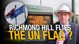 City of Richmond Hill, Ont., flies UN flag, hosts UN think tank — why?