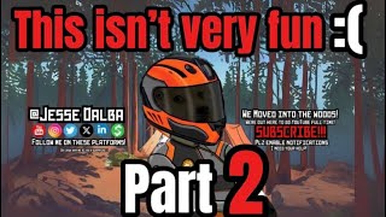 Part 2: I moved into the middle of the woods to pursue YouTube Fulltime