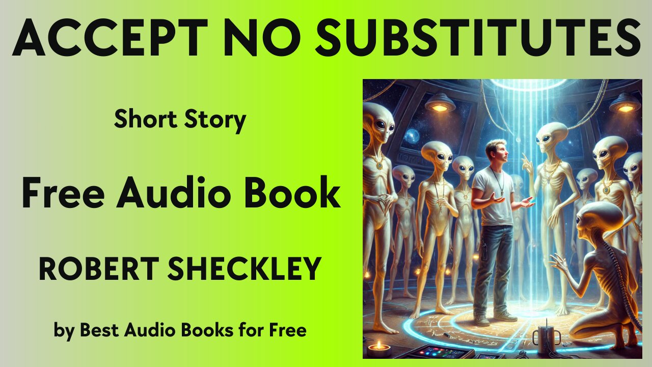 Accept No Substitutes - A Short Story - by Robert Sheckley - Best Audio Books for Free