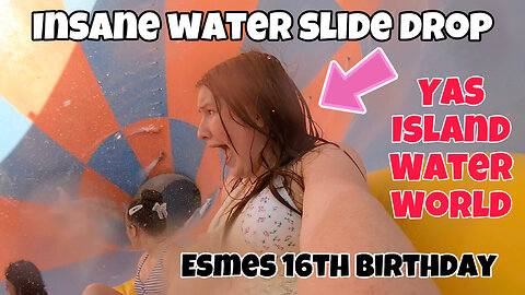 ESMÉS 16TH BIRTHDAY AT YAS ISLAND WATER WORLD (INSANE WATER PARK DROP SLIDE!)