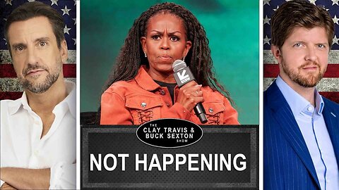 The Cult of Obama: Can We Finally Stop Pretending Michelle's Running for President? | Clay and Buck
