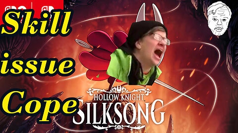 Silksong makes Journalists/streamers cry Skill Issue