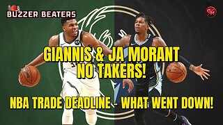 NBA Trade Deadline: Winners, Losers, Giannis & Ja Moran'ts Future
