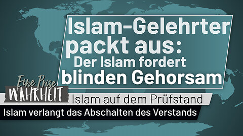 Islam-Gelehrter packt aus: Der Islam fordert blinden Gehorsam | Islam