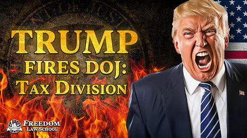 Good News for Americans! Trump is Closing the D.O.J. Tax Division