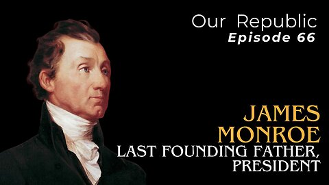 James Monroe: Last Founding Father, President.