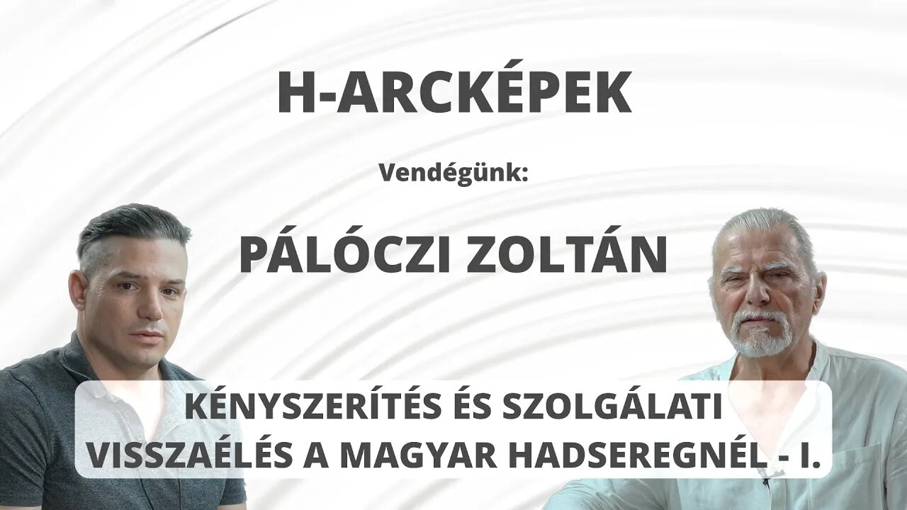 KÉNYSZERÍTÉS ÉS SZOLGÁLATI VISSZAÉLÉS A MAGYAR HADSEREGNÉL - Vendégünk: Pálóczi Zoltán