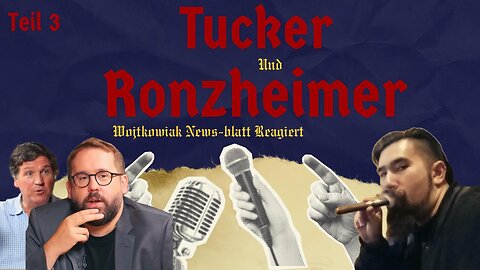 Teil 3 Die Nachwirkungen des WW2, Deutschland, Putin und die Migrationskrise Tucker x Ronzheimer