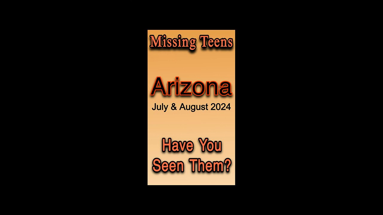Missing Persons from Arizona | July & August 2024