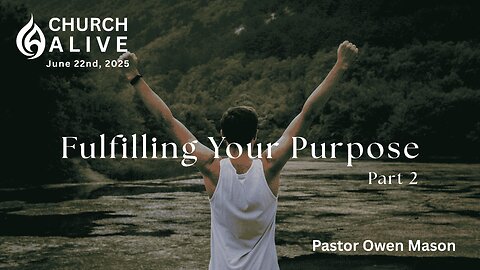 Fulfilling Your Purpose - Part 2