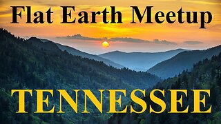 [upcoming] Flat Earth meetup Tennessee September 27th, 28th, 2025 ✅