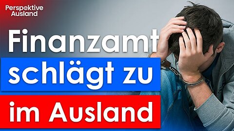 Krass: Ausgewandert und dann ein Steuerstrafverfahren am Bein!
