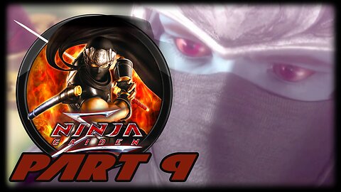 Ninja Gaiden Sigma - Master Ninja Playthrough - Part 9