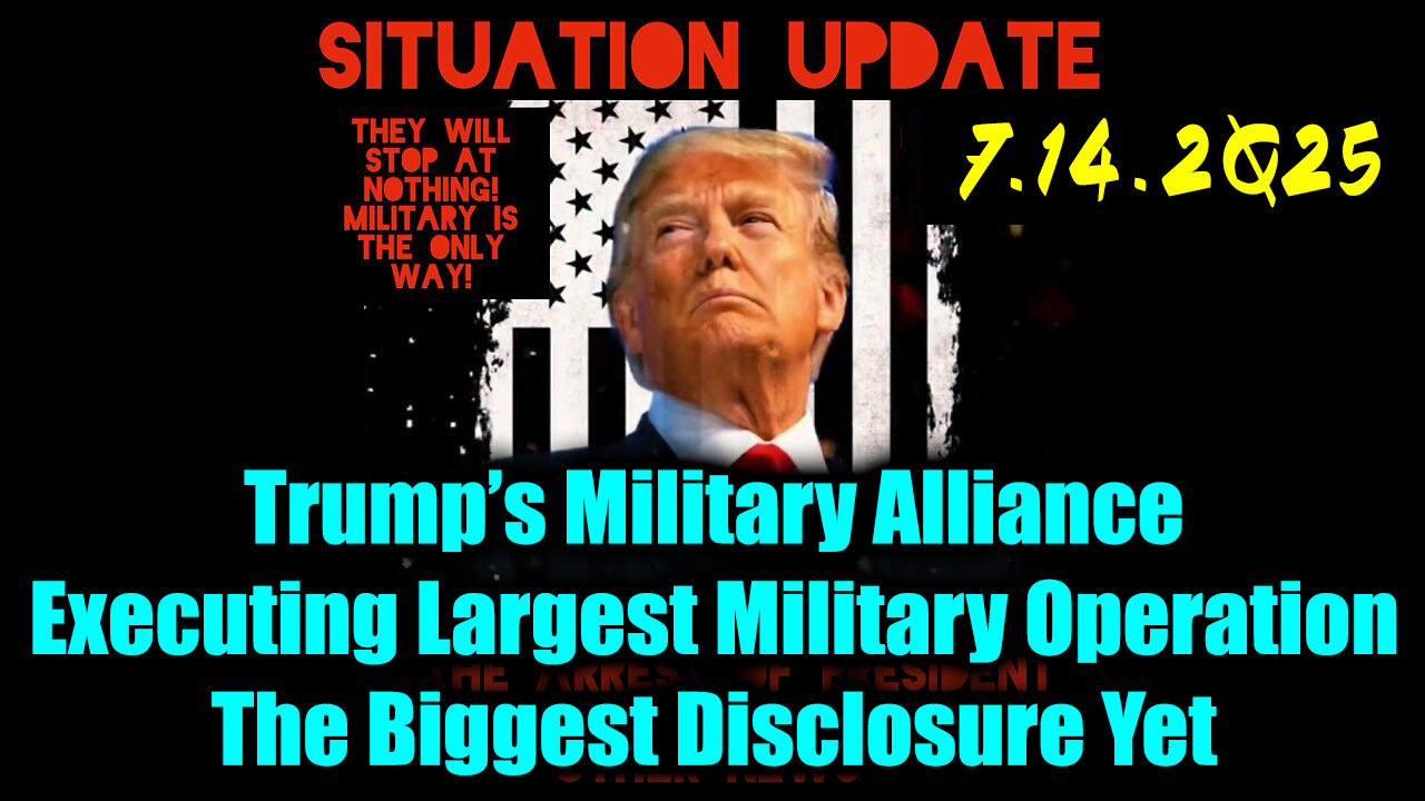 Situation Update 7.14.2025
