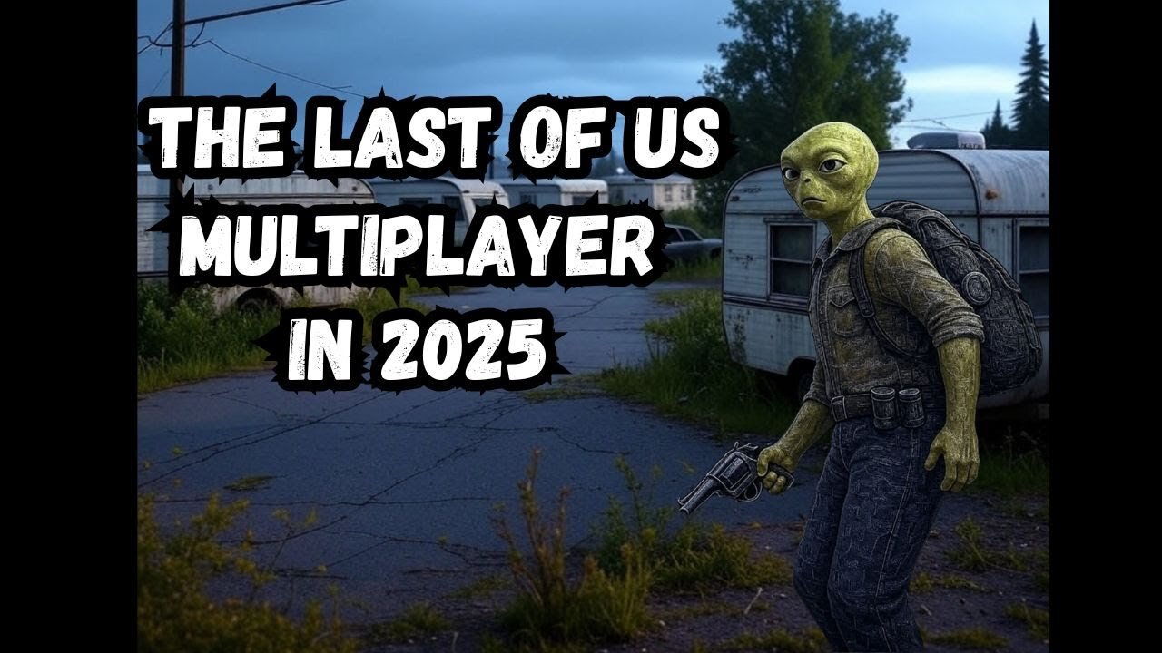 THE LAST OF US MULTIPLAYER IN 2025