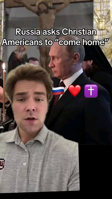 Putin is asking Christians in the West to Expatriate to Russia!