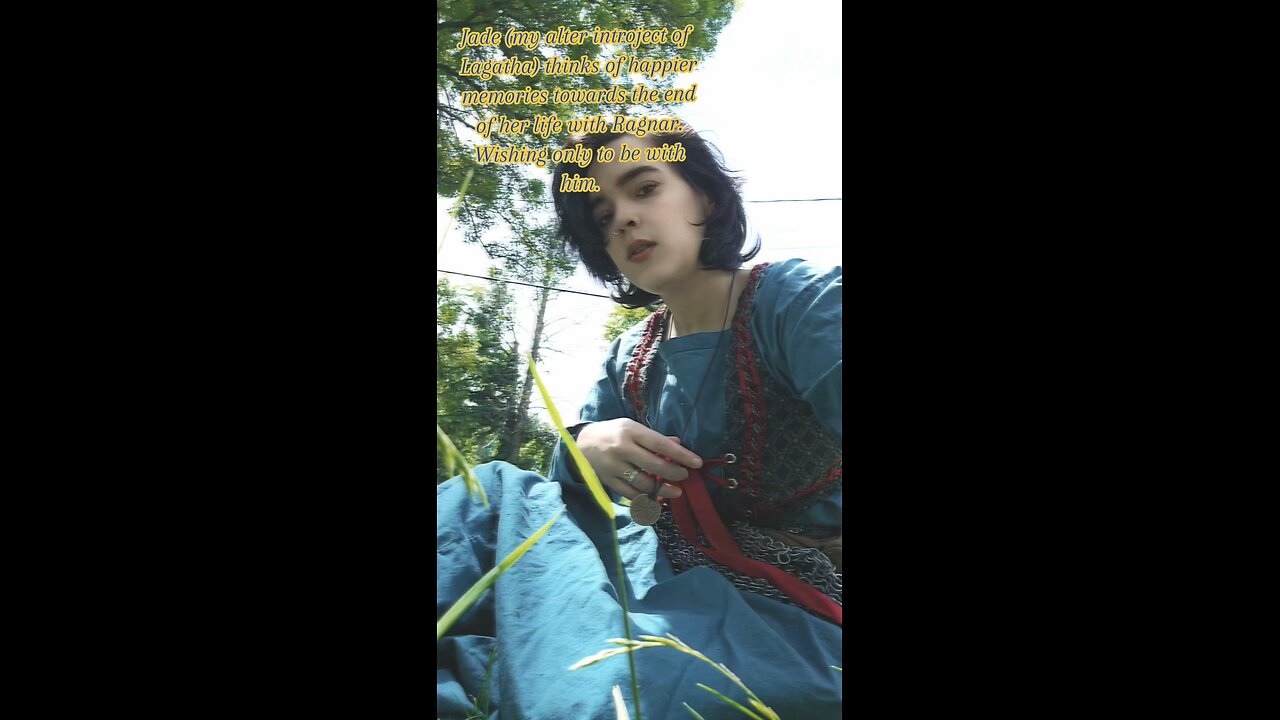 Jade (my alter introject of Lagatha) thinks of happier memories towards the end of her life...