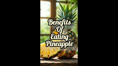 Benefits of Eating Pineapple 🍍.