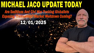 Michael Jaco Situation Update Dec 1: "Are Seditions And Civi War Pushing Globalists Exposing Themselves? Market Meltdown Coming?"