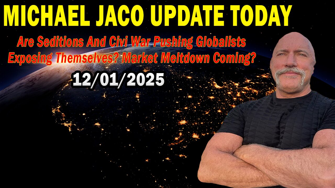 Michael Jaco Situation Update Dec 1: "Are Seditions And Civi War Pushing Globalists Exposing Themselves? Market Meltdown Coming?"