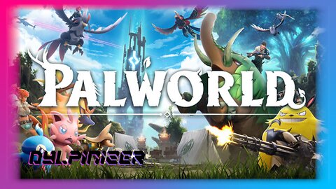 Palworld pt.1