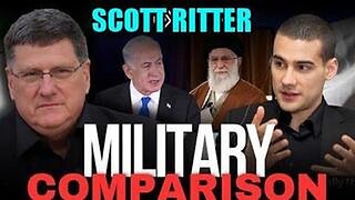 MUST WATCH: Scott Ritter on Israeli Military vs. Iranian Military