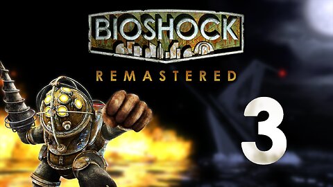 Big Daddy | Bioshock 1: Remastered - Part 3