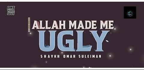 Allah Made Me Ugly