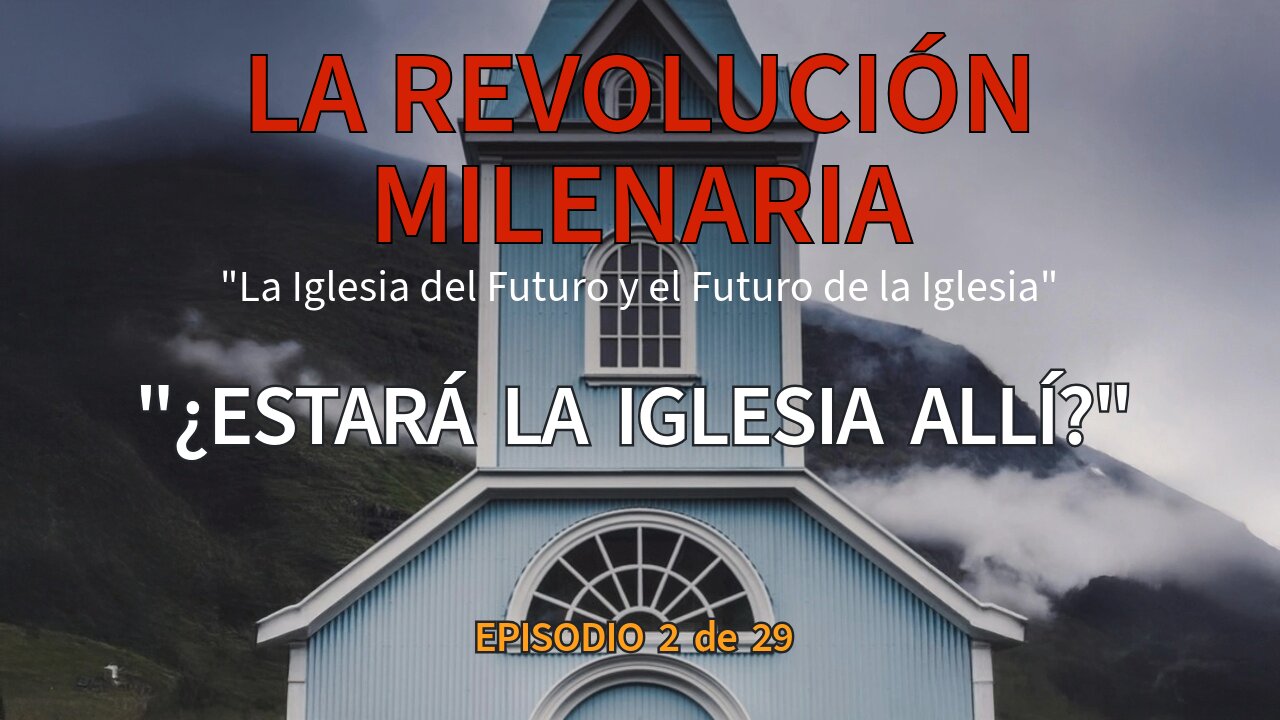 CAPÍTULO DOS – La Iglesia en el Reino Milenial
