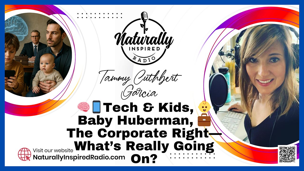 🧠📱Tech & Kids, 👶Baby Huberman, 💼The Corporate Right—What’s Really Going On?