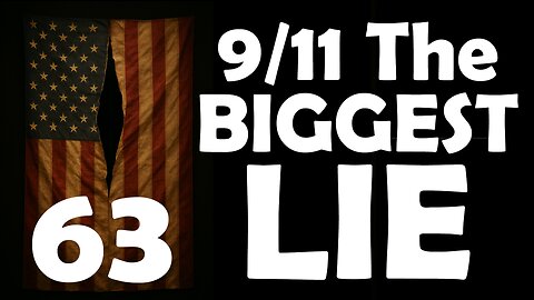 9/11 The BIGGEST LIE 63 - PIERCING THE VEIL - By JAMES EASTON - JUNE 6 2025