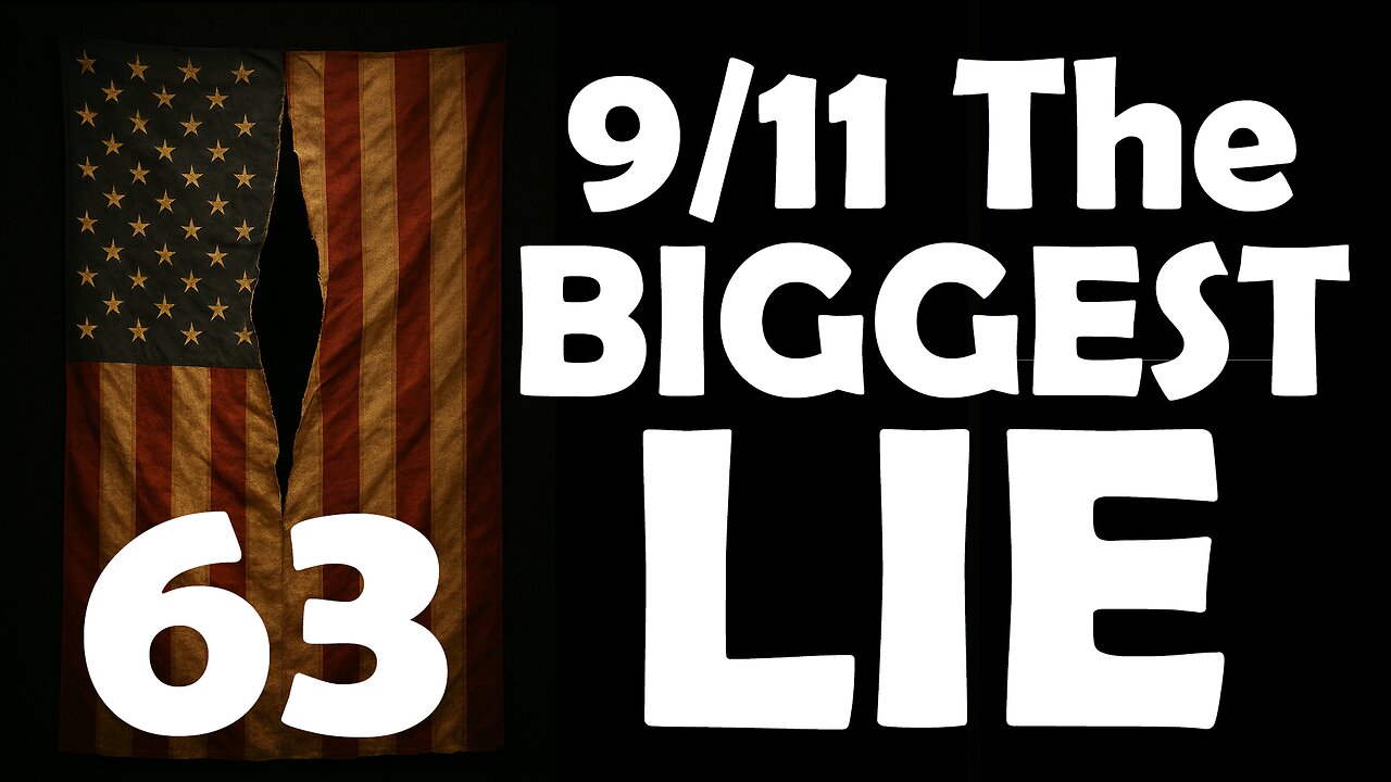 9/11 The BIGGEST LIE 63 - PIERCING THE VEIL - By JAMES EASTON - JUNE 6 2025