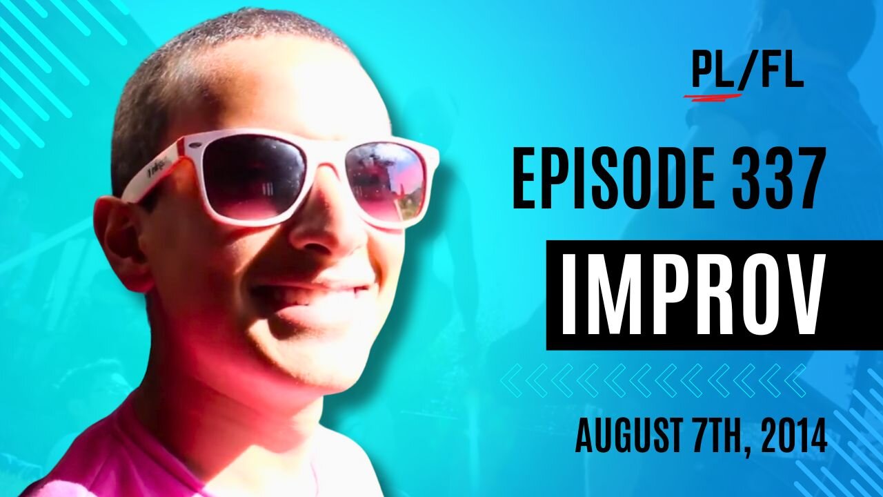 Past Liam - “Improv” - August 7th, 2014
