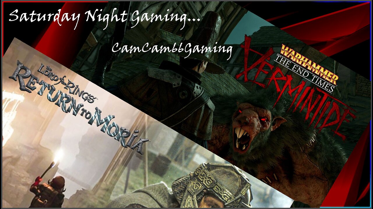 CC66G Bad Gamin' Saturday Night "Lord of the Rings Return to Moria, then Vermintide (OG)" w/RawUncutTV